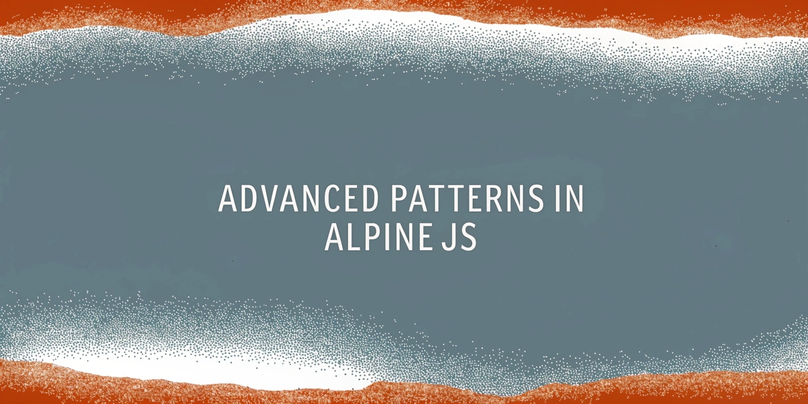 Advanced Patterns in Alpine.js: Tabs, Modals, and Dropdowns