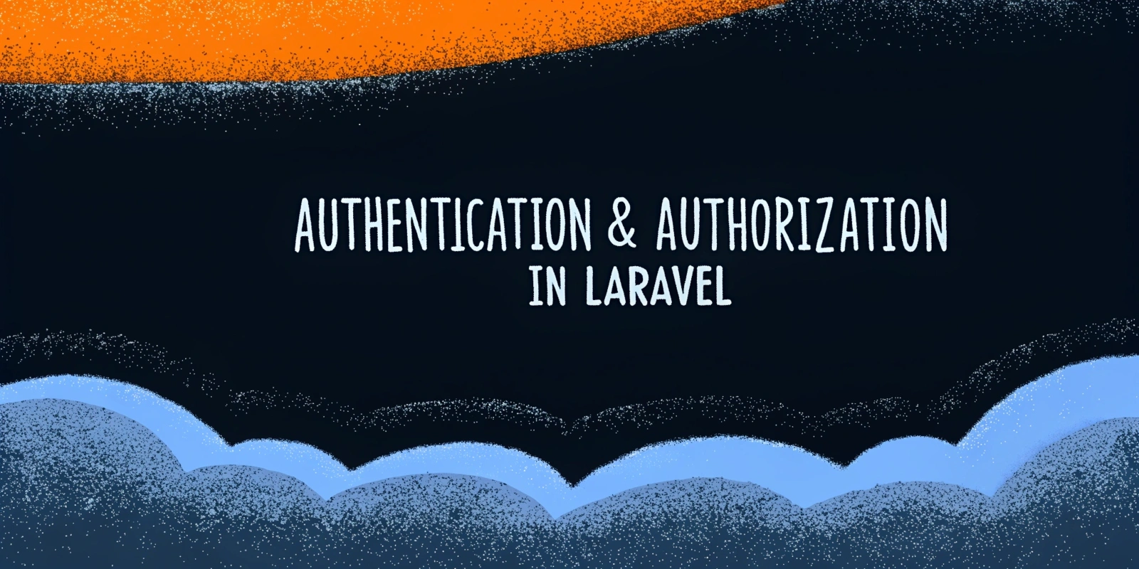 Authentication and Authorization in Laravel