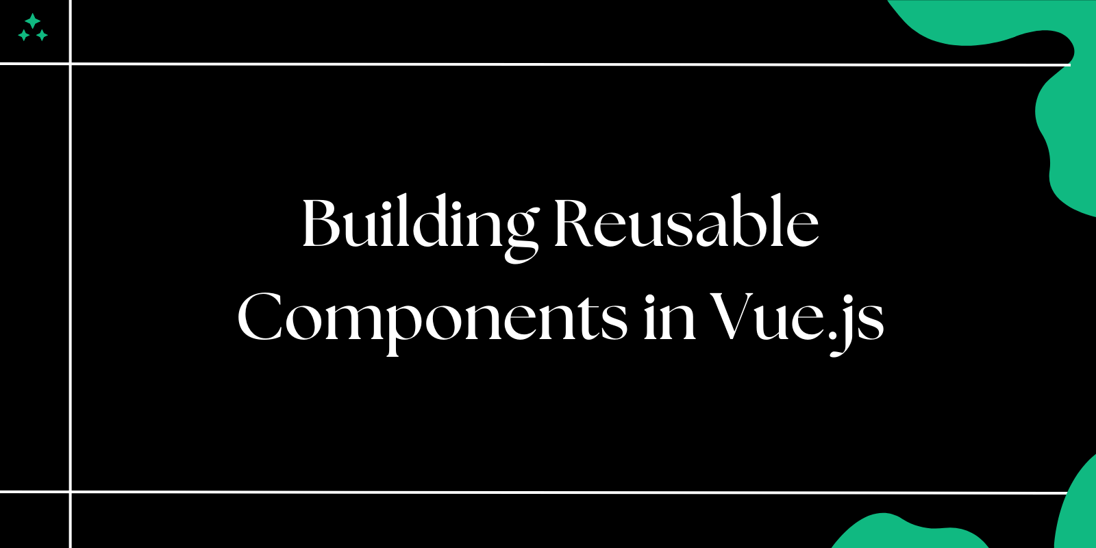Building Reusable Components in Vue.js