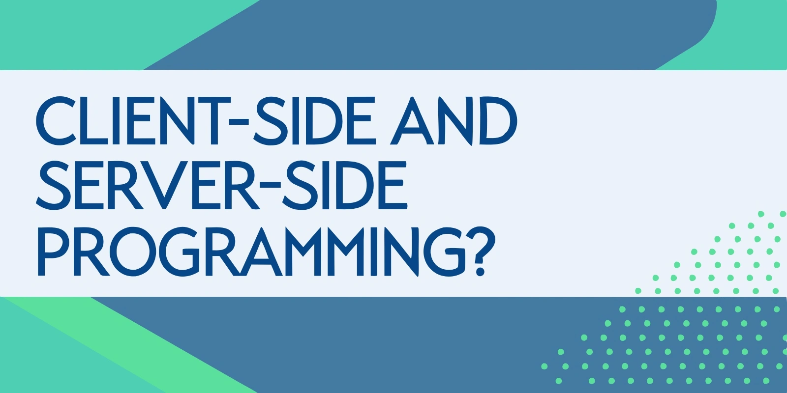 What is the Difference Between Client-Side and Server-Side Programming?