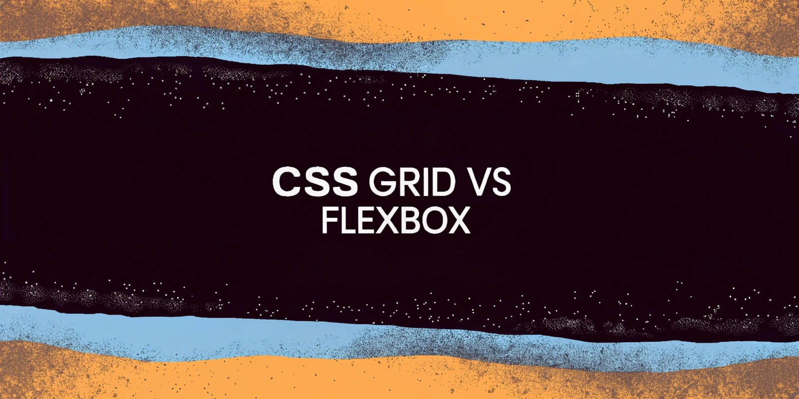 CSS Grid vs Flexbox: When to Use Each Layout Tool