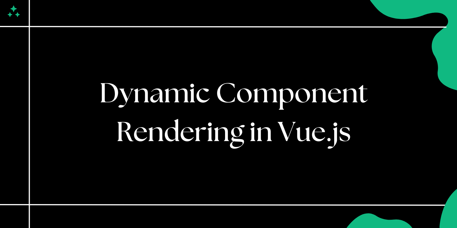 Dynamic Component Rendering in Vue.js: A Practical Guide
