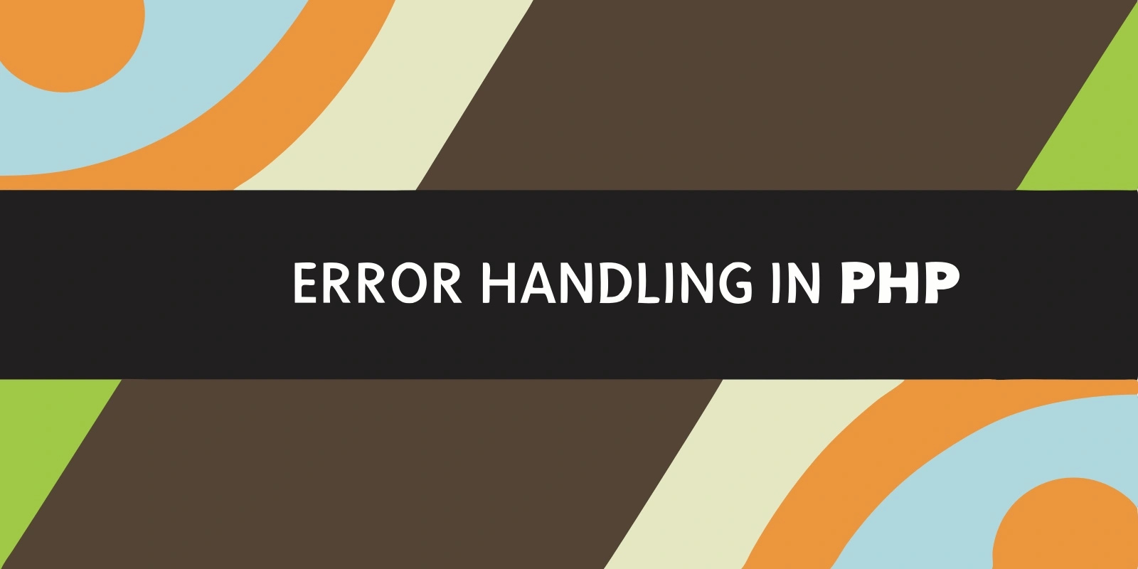 Error Handling in PHP: Best Practices for Production