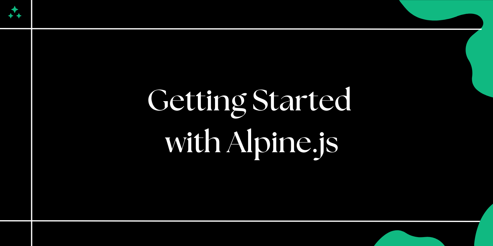 Getting Started with Alpine.js: A Lightweight JavaScript Framework for Beginners Getting Started with Alpine.js: A Lightweight JavaScript Framework for Beginners