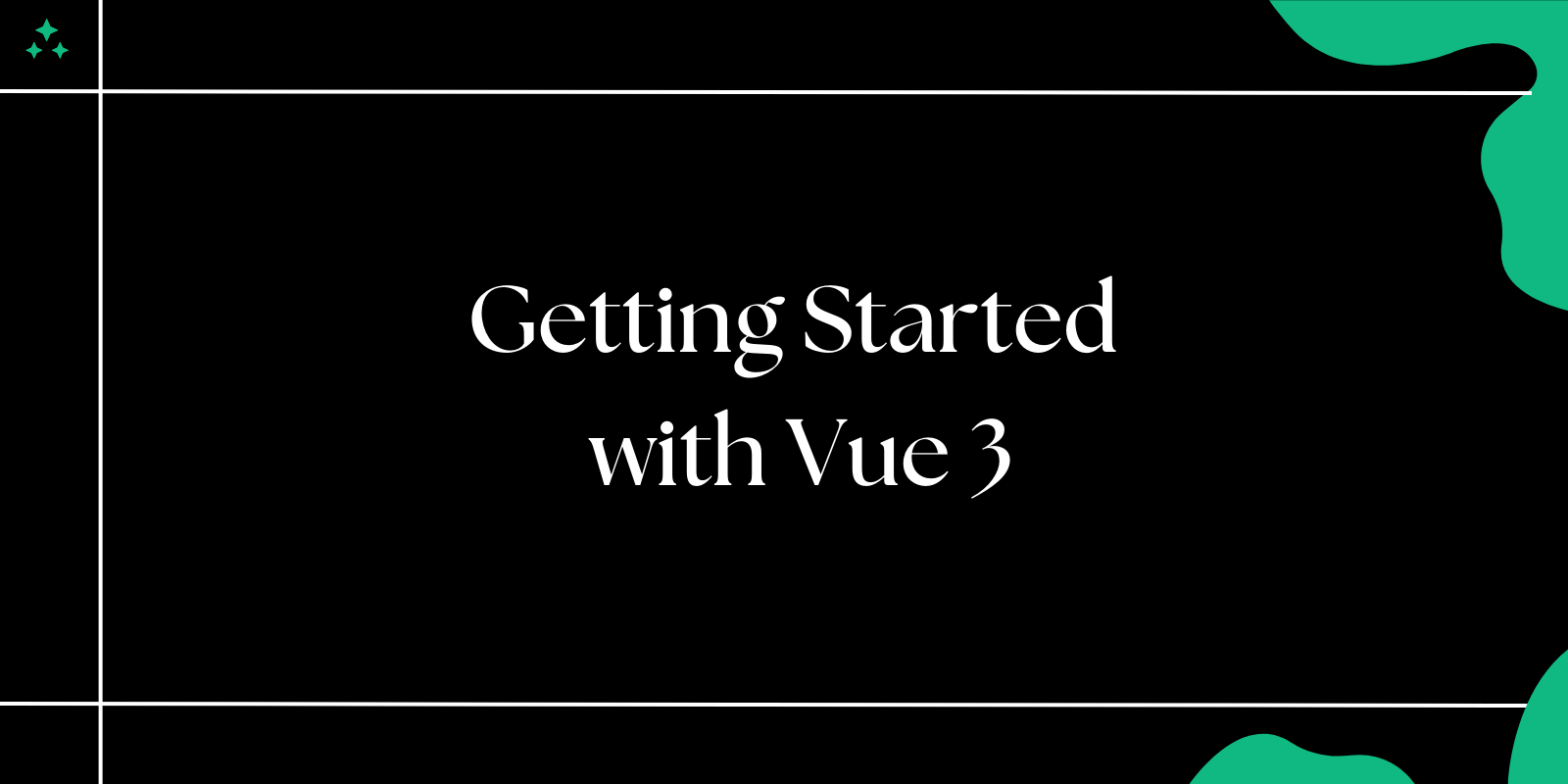 Getting Started with Vue 3: A Beginner’s Guide