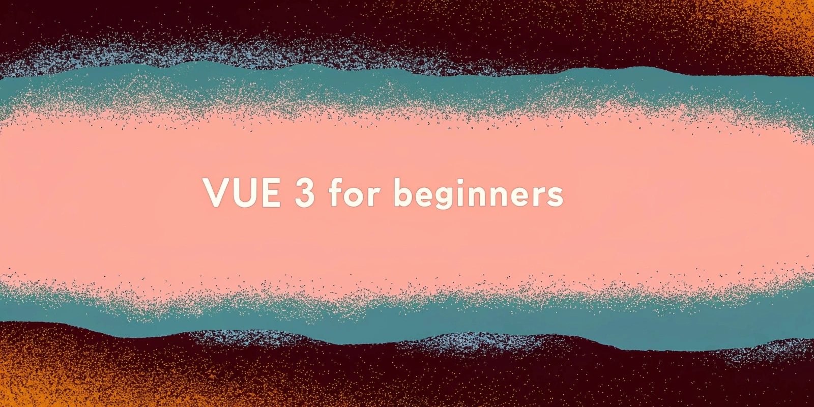 Getting Started with Vue 3: A Beginner’s Guide