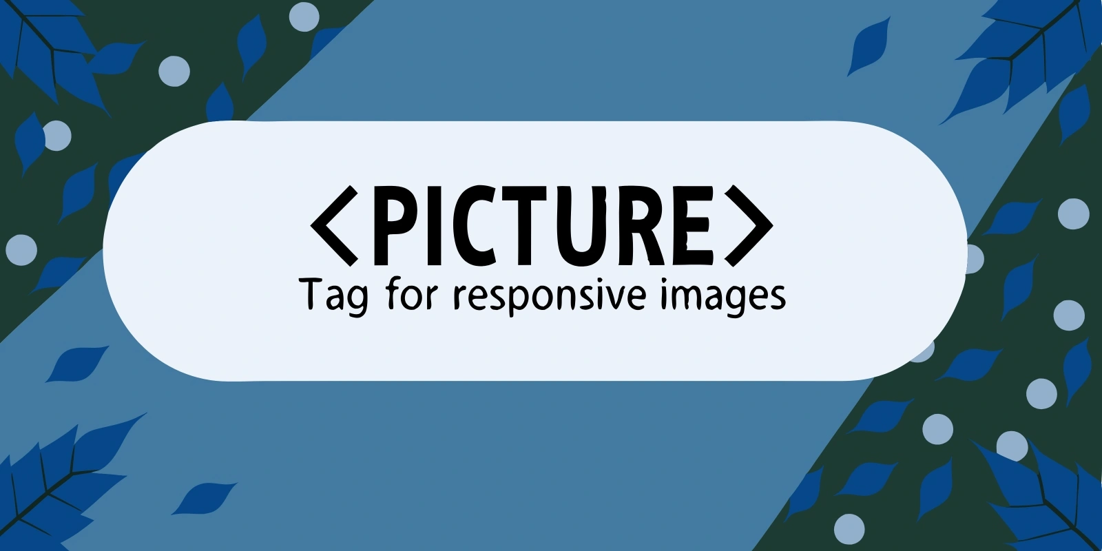 HTML5: Using the <picture> Tag for Responsive Images