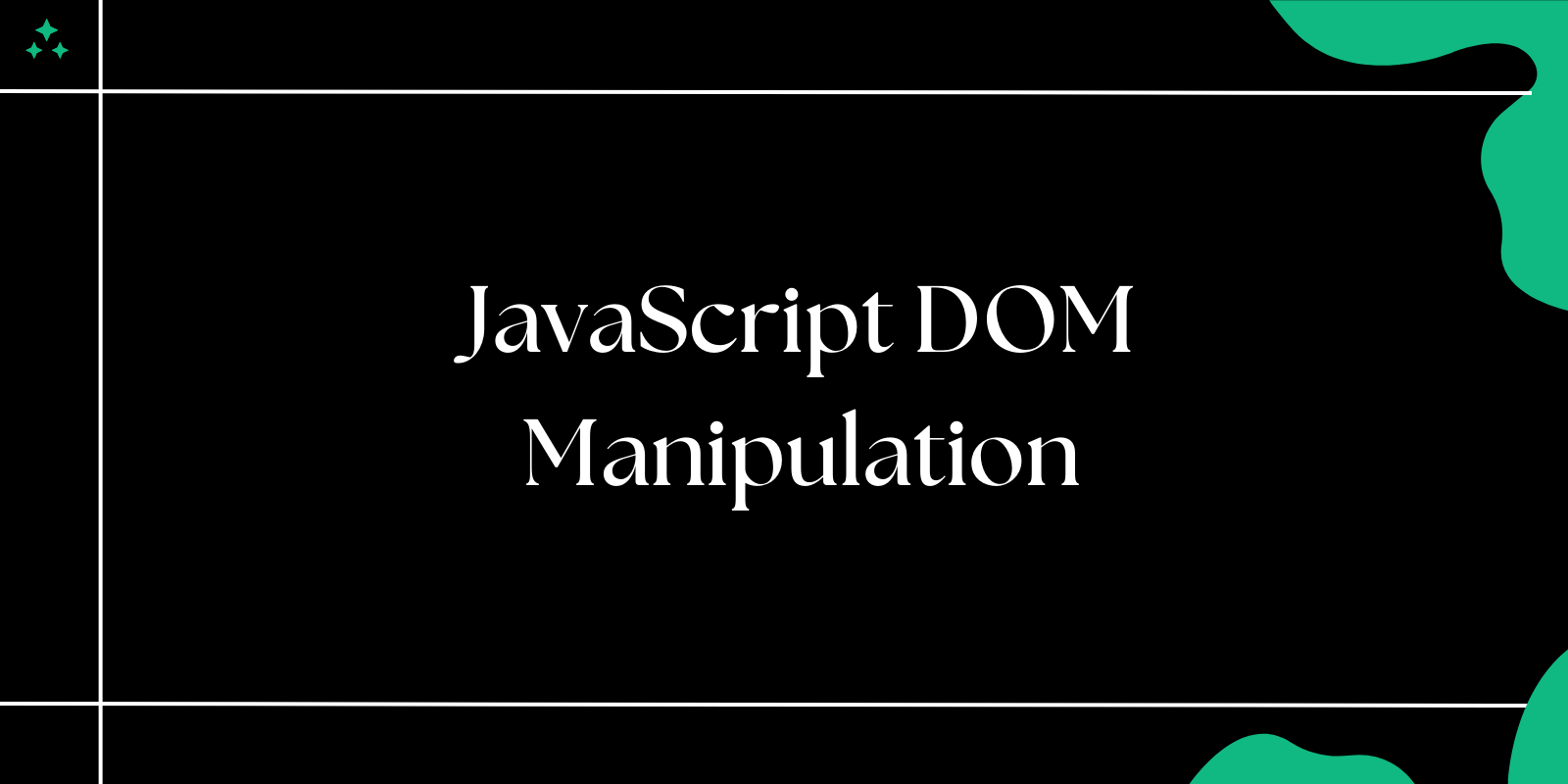 JavaScript DOM Manipulation Essentials