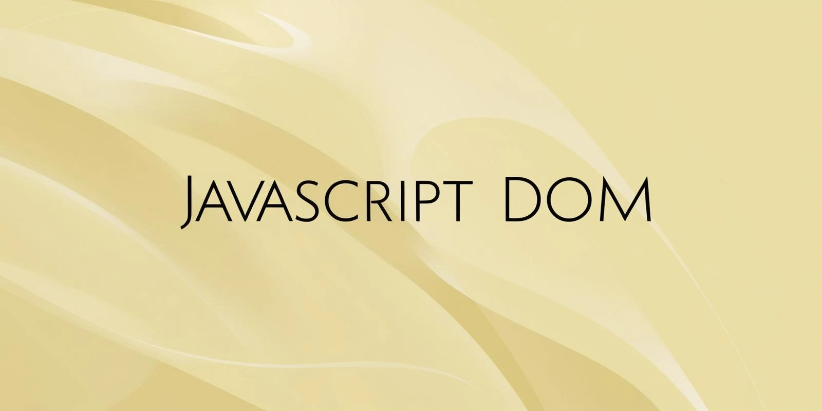 JavaScript DOM Manipulation Essentials