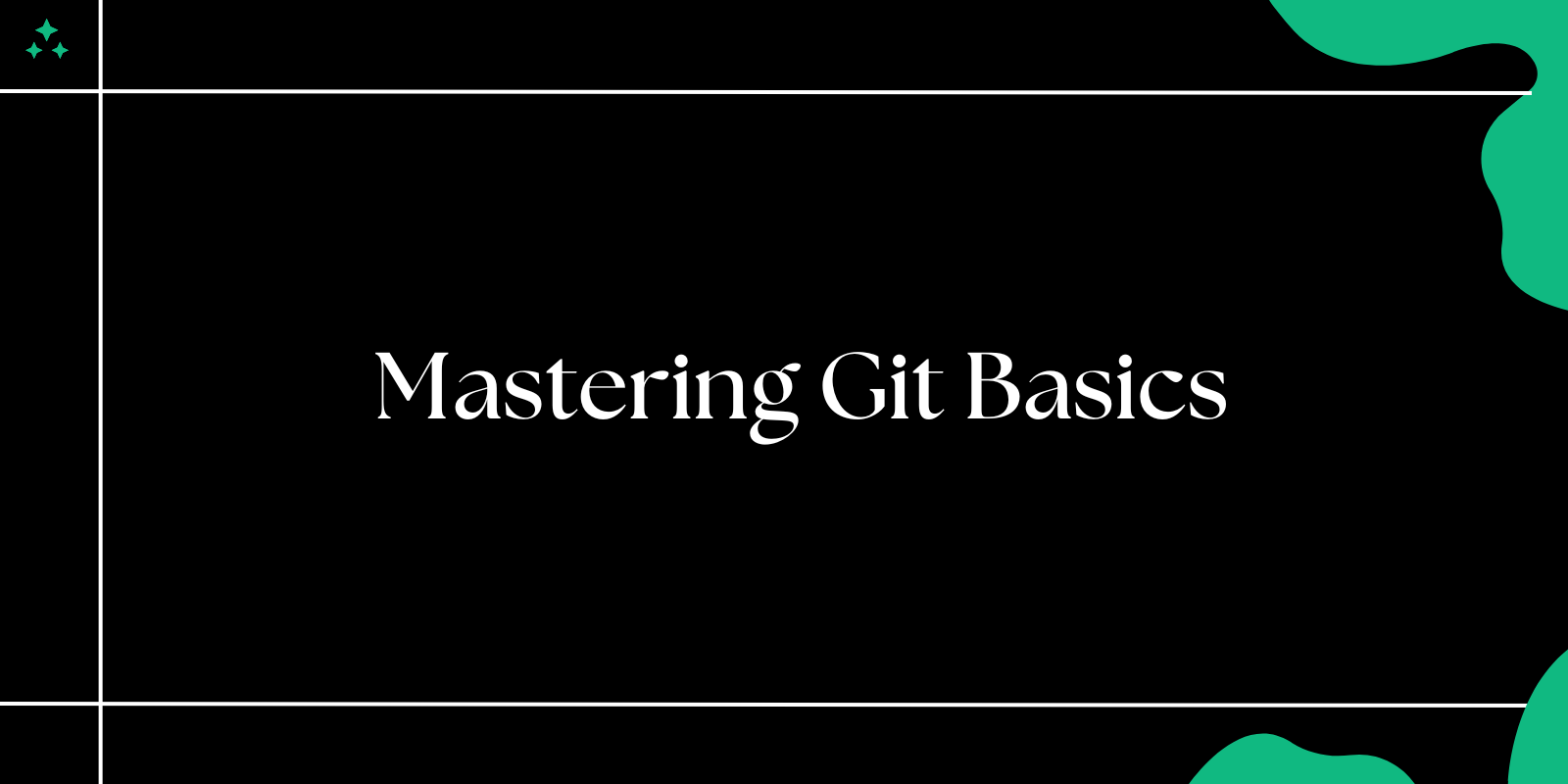Mastering Git Basics: A Guide for Beginners