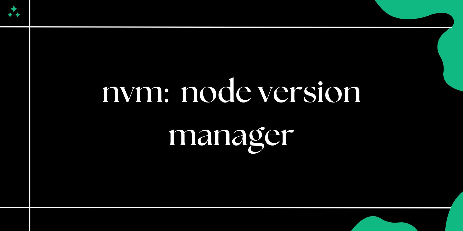 nvm: node version manager nvm: node version manager