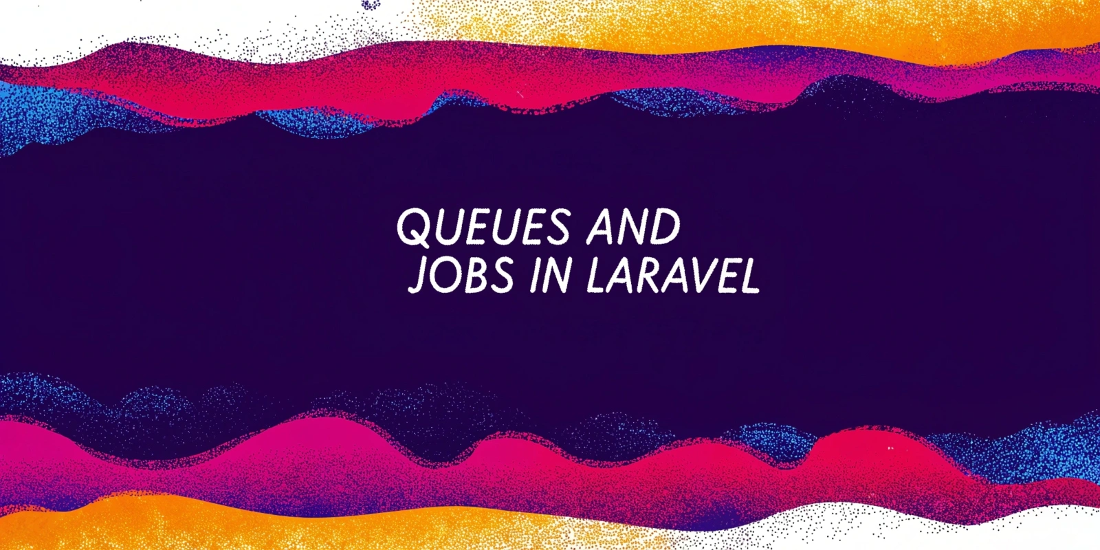 Queues and Jobs in Laravel: Asynchronous Processing Made Simple