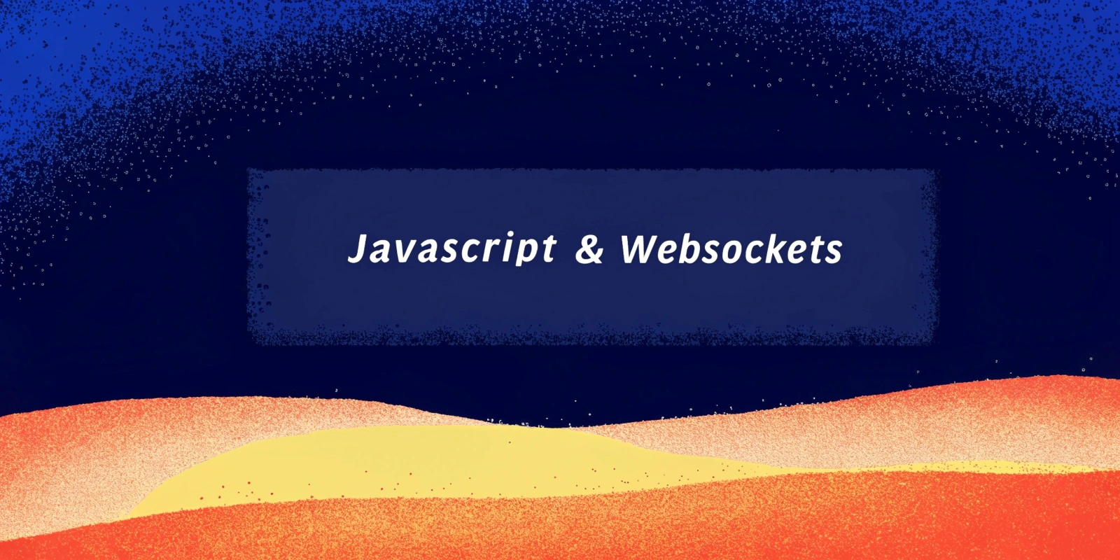 Real-Time Applications in JavaScript with WebSockets