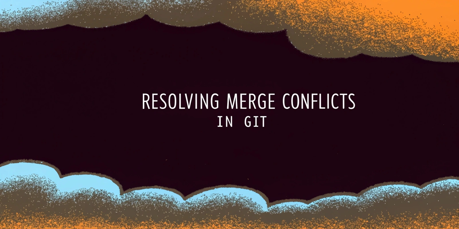 Resolving Merge Conflicts in Git: Step-by-Step Guide