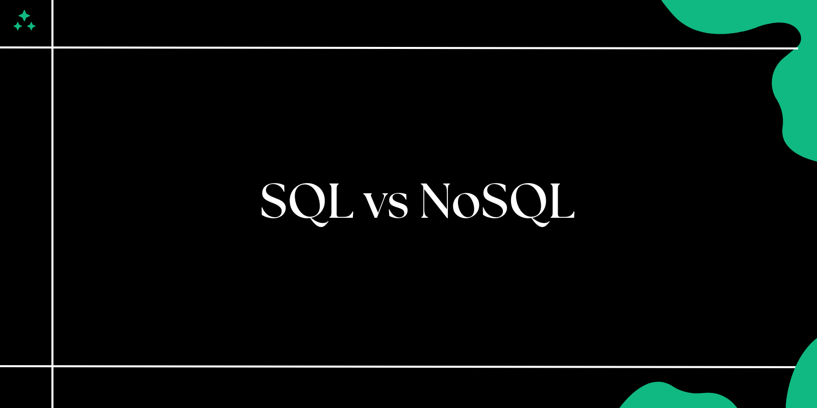 SQL vs NoSQL: Choosing the Right Database for Your Project