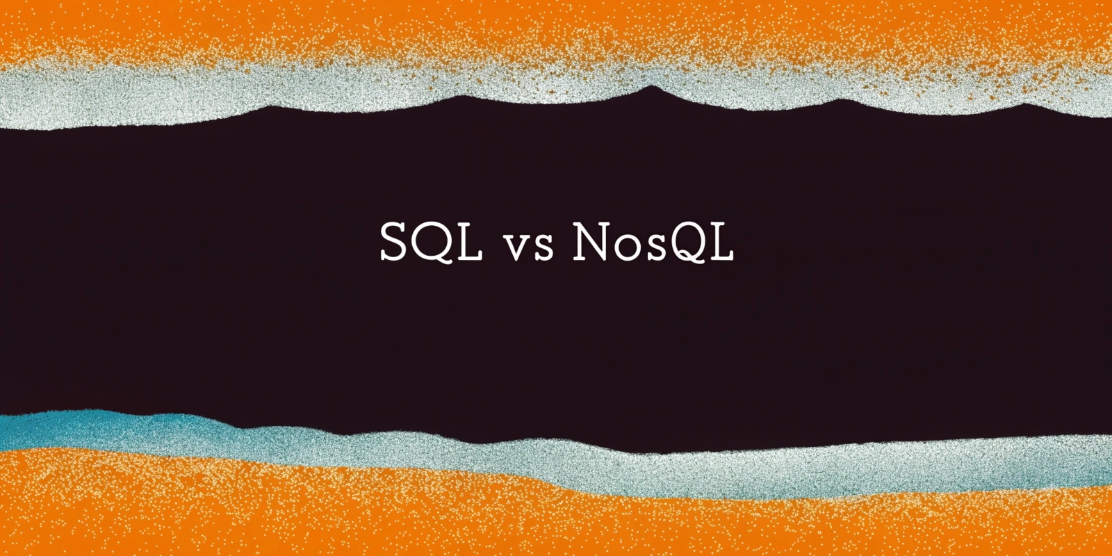 SQL vs NoSQL: Choosing the Right Database for Your Project