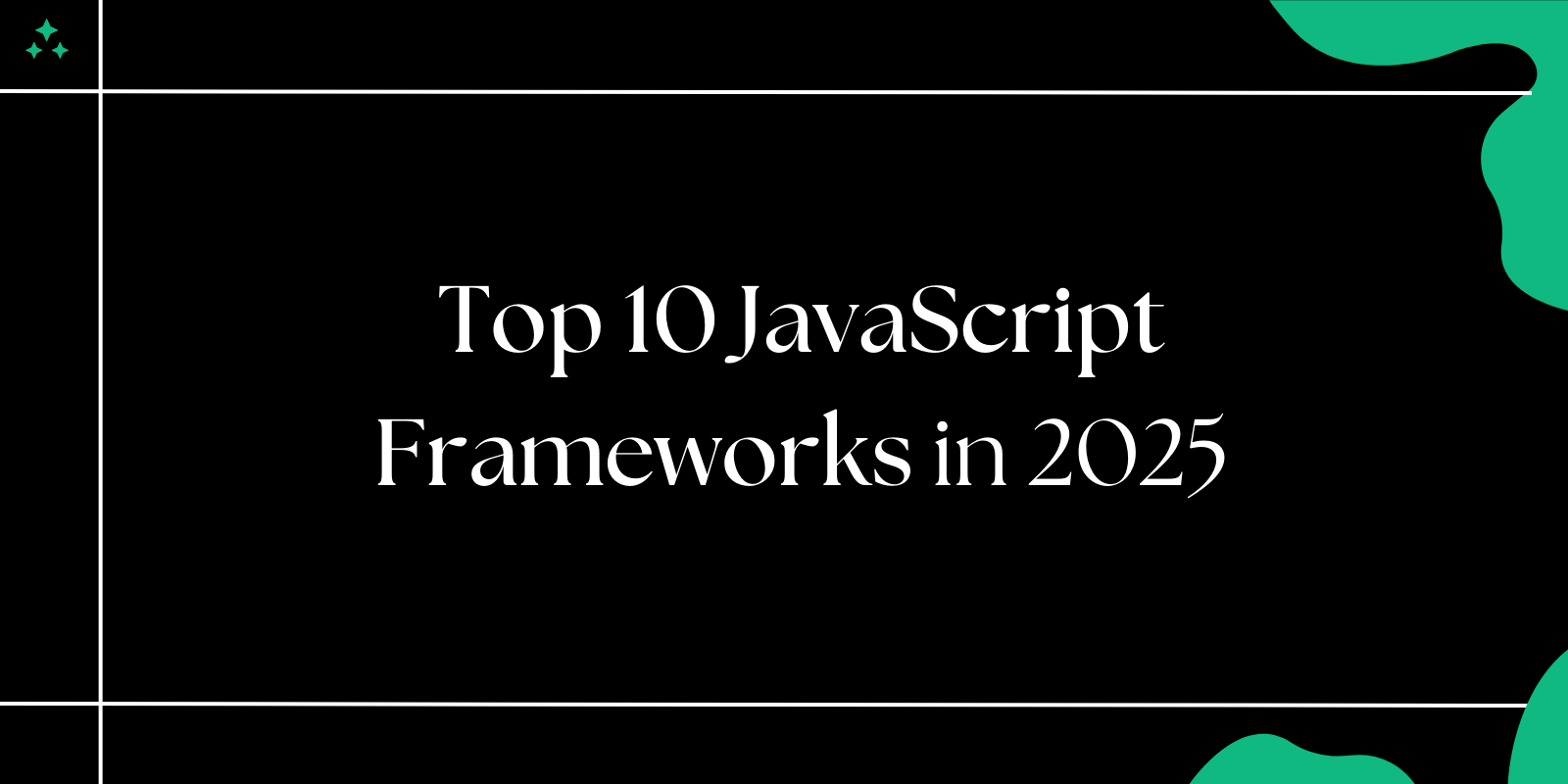 Top 10 JavaScript Frameworks to Learn in 2025