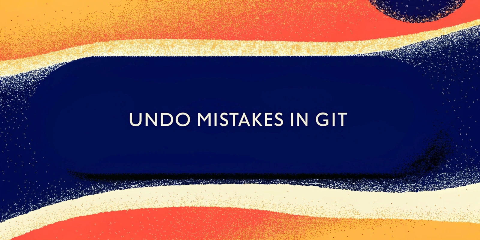 Undo Mistakes in Git: Revert, Reset, and Checkout Explained